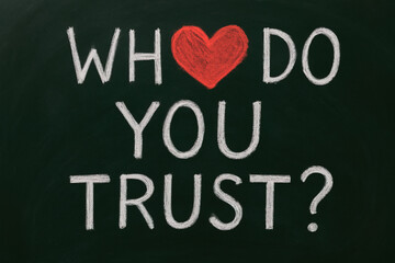 Chalkboard Question: Who Do You Trust? Heartfelt Love Concept