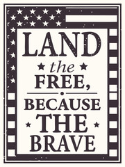 Patriotic Design Featuring Land of the Free Because of the Brave Text Likely for American Holidays or Celebrations in Vector Format
