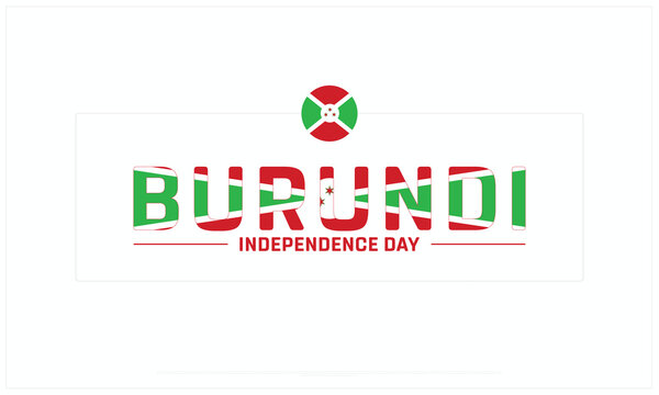 Burundi Independence Day design on white background, Typographic Design of Burundi Independence Day, Vector Design of Burundi Independence Day, Burundi Independence Day