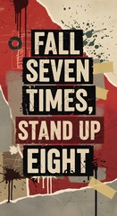 Inspirational Quote 'Fall Seven Times, Stand Up Eight' with Graffiti Style Design