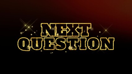 Golden next question text with sparkles on a dark brown and black gradient background design effect - Powered by Adobe