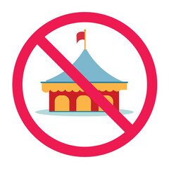 No circus sign, circus forbidden sign, prohibited circus icon, circus tent ban, isolated on white background