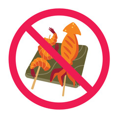 No seafood sign, forbidden sea food sign, seafood with red crossed circle symbol, no squid and shrimp skewer sign