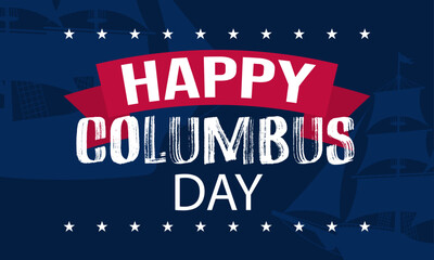 Happy Columbus Day banner with silhouette galleon style ships in the background