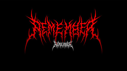 Remember typography vector in a striking and stiff touch dark metal style lettering. for t-shirt print apparel, sticker, poster, logo and more