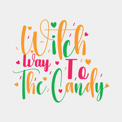 Witch Way to the Candy Vector Design, Happy Halloween Candy Witch Vector Design, Witchy Candy Clipart Design, Halloween Candy Quest Graphic Design, Witch Way Candy T-Shirt Design