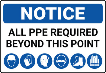 Notice All PPE Required Beyond This Point Symbol Sign ,Vector Illustration, Isolate On White Background Label. EPS10