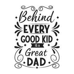 Behind Every Good Kid – Great Dad Vintage Tee