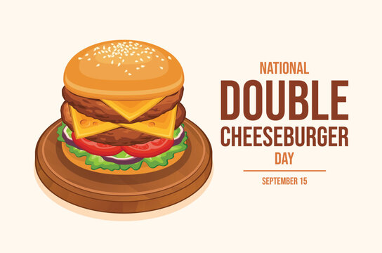 National Double Cheeseburger Day poster vector illustration. Big hamburger with cheese and lettuce on a wooden tray vector. Template for background, banner, card. September 15 every year