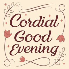 Cordial Good Evening 