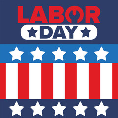 Happy Labor Day. Public federal holiday, celebrate annual in United States. American labor movement. Patriotic american elements. Poster, card, banner and background. Vector illustration