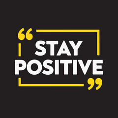 Stay Positive Motivational Quote Typography Design,
Inspirational Stay Positive Poster Vector,
bold Stay Positive Quote Graphic Design,
Positive Thinking Typography Vector Illustration,