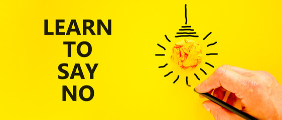 Learn to say no symbol. Concept words phrase Learn to say no on beautiful yellow paper....