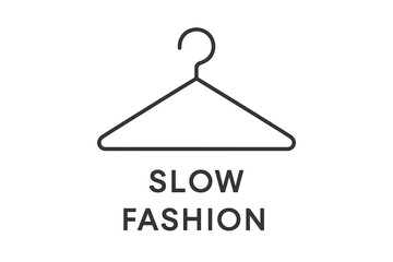 Vector illustration of a minimalistic line hanger with a slow fashion inscription, suitable for designing posters, T-shirts, and banners