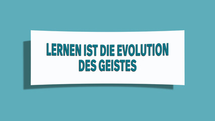 Lernen ist die Evolution des Geistes (Learning is the evolution of the mind) - A card isolated on light green background.