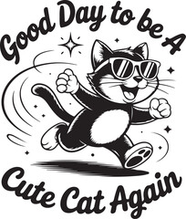Good Day to Be a Cute Cat Again – Retro Cartoon Cat Vector T-Shirt Design