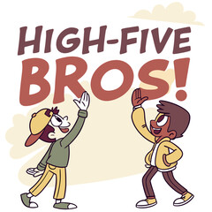 Cartoon brothers high fiving with bold fonts high five