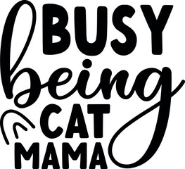 Busy being cat mama SVG