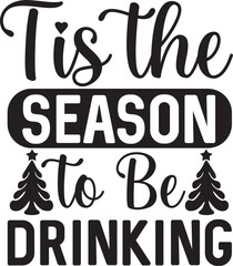 Basic RGB Tis the Season to Be Drinking svg design