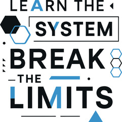 Learn The System Break The Limits T-Shirt