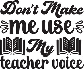 Don't me use my teacher voice svg
