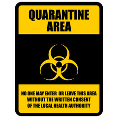 Quarantine area, no one may enter or leave this area without the written consent of the local health authority, sign vector