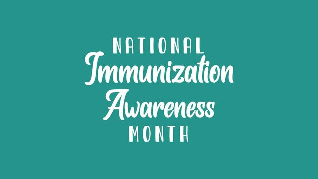 National Immunization Awareness Month Text Animation, suitable for health care promotions, educational materials, social media campaigns, and medical websites.