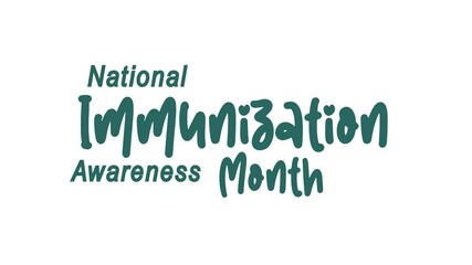 National Immunization Awareness Month Text Animation. Suitable for social media posts, website banners, and promotional materials for health care institutions.