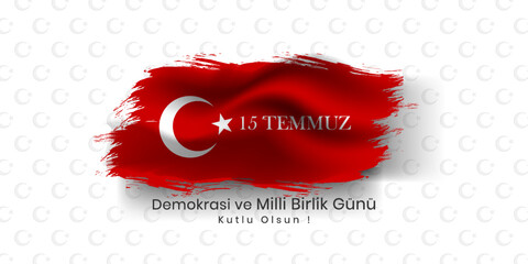 July 15, 15 temmuz demokrasi ve milli birlik günü. turkish flag, Translation : The Democracy and National Unity Day of Turkey. vector illustration