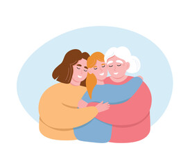 Women of different generations of one family hug each other together. Grandmother, mother, daughter support, care, show love. Vector flat graphics.