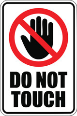 Do Not Touch Warning Sign With Red Prohibition Circle And Black Hand Symbol For Safety Precaution Control And Restricted Access

