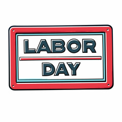 Fototapeta premium Labor Day Sign Design with Bold Typography for Holiday Promotions, Social Media Posts, Awareness Campaigns, and Event Advertisements 