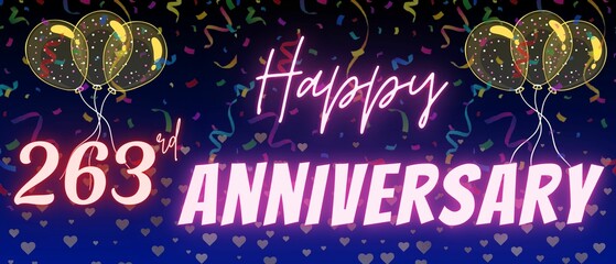 263rd anniversary neon calligraphy text and number. Confetti and balloon isolated on elegant blue gradient background, sparkle, design for greeting card, print. Two hundred sixty three anniversary