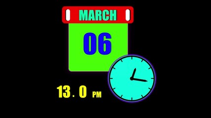 Calendar displaying march 6th day with a clock and 24 hours counting the current time on a black background.	