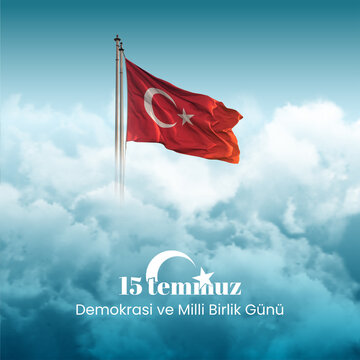 15 Temmuz Demokrasi ve Milli Birlik G&uuml;n&uuml; - Translation 15 July Democracy and National Unity Day