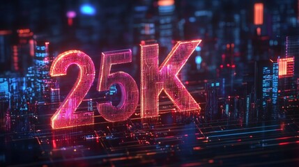 Vibrant urban city illuminated with digital futuristic glowing number 25K symbolizing achievement