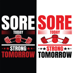 Sore Today, Strong Tomorrow, gym Fitness Motivation Typography t-shirt design