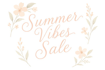 Summer Vibes Sale Floral Botanical Calligraphy Promotion Discount Illustration


