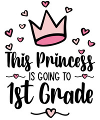 Kids This Princess Is Going To 1st Grade Girl Back to School