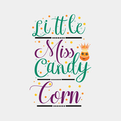Little Miss Candy Corn Vector Design, Cute Candy Corn Vector Art, Halloween Candy Corn Graphic Design, Little Miss Candy Corn T-Shirt Design, Sweet Candy Corn Clipart, Happy Halloween Candy Corn Svg