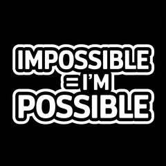 Impossible = I&rsquo;m Possible &mdash; split typography with bold contrast, thick white outline