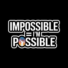 Obraz premium Impossible = I’m Possible — split typography with bold contrast, thick white outline