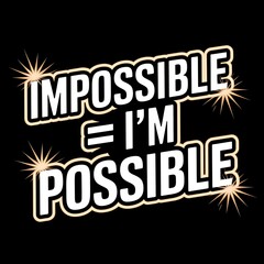 Fototapeta premium Impossible = I’m Possible — split typography with bold contrast, thick white outline