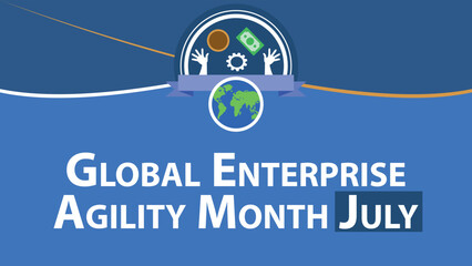 Global Enterprise Agility Month July web vector banner design illustration