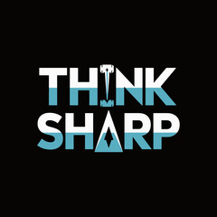 Think Sharp Motivational Graphic Design Stylish typography design with the words bold white letters Teal colored water like shapes are layered beneath the text think sharp