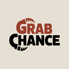 Motivational Graphic Design Grab Chance bold graphic design featuring the words Grab Chance stylized font The words are composed crab claw design grab chance motivation