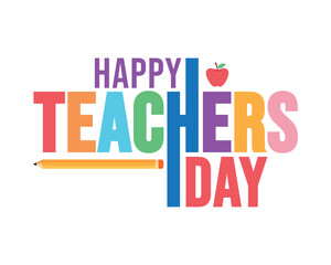 Happy Teachers Day colorful typography banner design with educational equipment pencil and apple isolated on white background. Teacher's day greeting card, template, poster, social media post