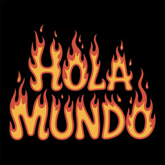 Hola Mundo Fire Typography © Design Source