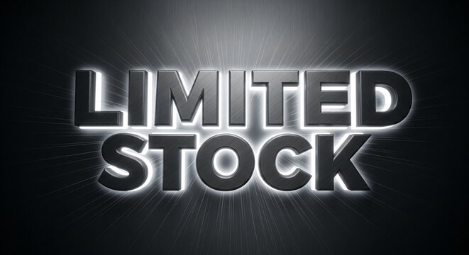 Limited Stock highlighted text illuminates a metallic backdrop, indicating a limited availability product or offer promotion.