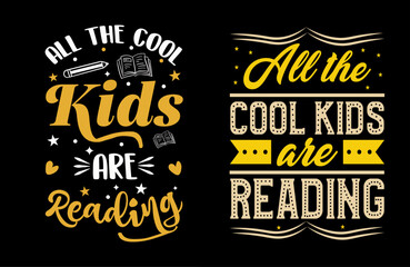 All the cool kids are reading motivational and inspirational lettering posters, t-shirt design